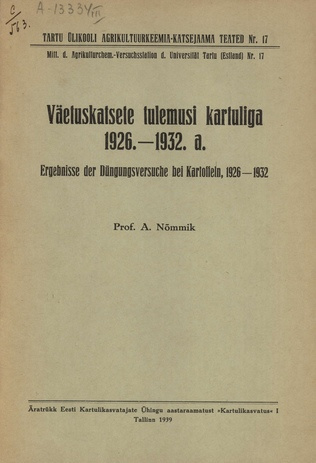 Väetuskatsete tulemusi kartuliga 1926.-1932. a. = Ergebnisse der Düngungsversuche bei Kartoffeln 1926-1932