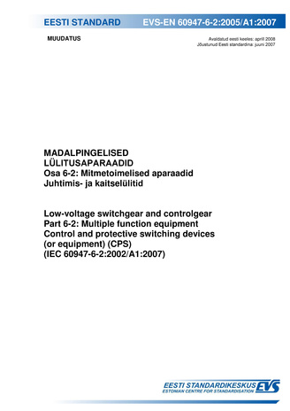 EVS-EN 60947-6-2:2005/A1:2007 Madalpingelised lülitusaparaadid. Osa 6-2, Mitmetoimelised aparaadid. Juhtimis- ja kaitselülitid = Low-voltage switchgear and controlgear. Part 6-2, Multiple function equipment. Control and protective switching devices (or...