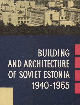 Building and architecture of Soviet Estonia 1940-1965 