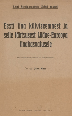 Eesti lina külviseemnest ja selle tähtsusest Lääne-Euroopa linakasvatusele : Eesti Sordiparanduse Seltsis 5. III 1922 peetud kõne