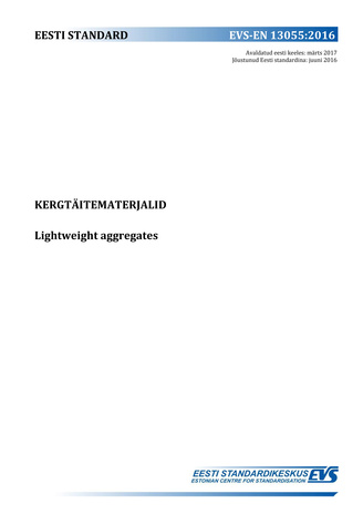 EVS-EN 13055:2016 Kergtäitematerjalid = Lightweight  aggregates 