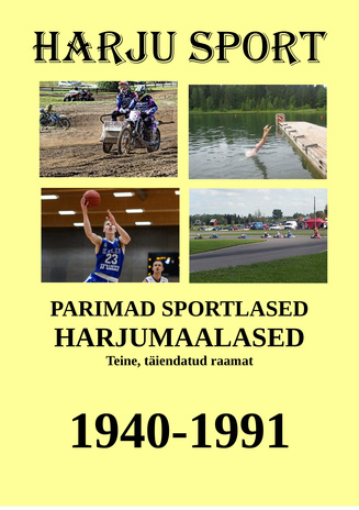 Harju sport : parimad sportlased - harjumaalased : 1940-1991 
