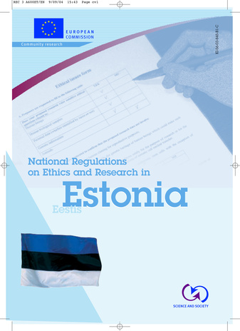 National regulations on ethics and research in Estonia = Teadusliku uurimistöö eetikat reguleerivad dokumendid Eestis