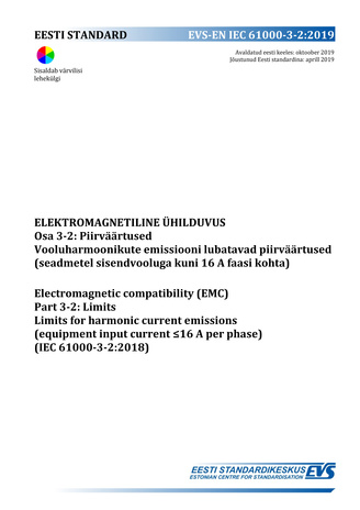 EVS-EN 61000-3-2:2019 Elektromagnetiline ühilduvus. Osa 3-2, Piirväärtused : vooluharmoonikute emissiooni lubatavad piirväärtused (seadmetel sisendvooluga kuni 16 A faasi kohta) = Electromagnetic compatibility (EMC). Part 3-2, Limits : limits for harmo...