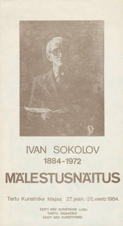 Ivan Sokolov, 1884-1972 : mälestusnäitus, Tartu Kunstnike Majas, 27. jaan. -26. veeb. 1984 : näituse buklett 