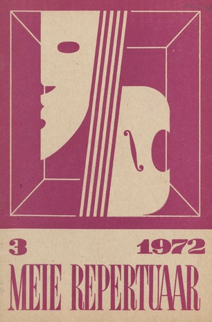 Meie repertuaar : Eesti NSV Rahvaloomingu ja Kultuuritöö Teadusliku Metoodikakeskuse väljaanne ; 3 1972-03