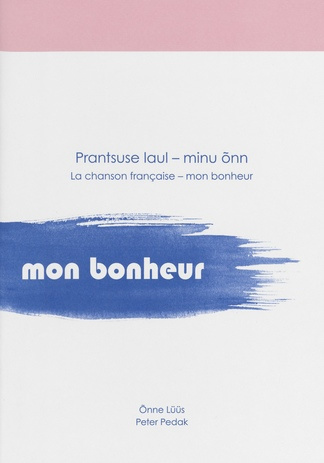 Prantsuse laul - minu õnn = La chanson française - mon bonheur 