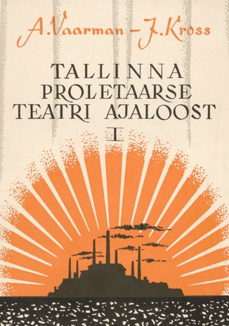 Tallinna proletaarse teatri ajaloost. I