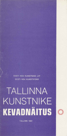 Tallinna kunstnike kevadnäitus 1981 : kataloog 