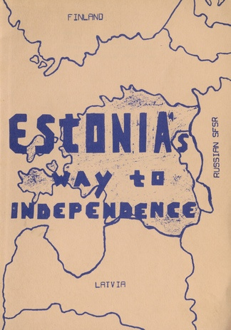 Estonia's way to independence : a short overview of the legal developments in Estonian state status from November 1988 to January 1991