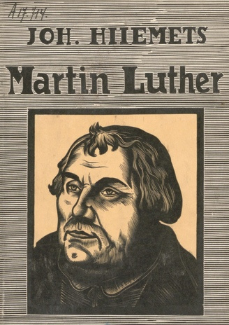 Martin Luther : elu ja võitlus