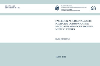 Facebook as a digital music platform : communicative reorganization of Estonian music cultures 