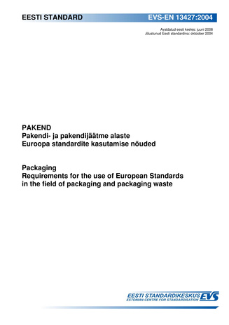 EVS-EN 13427:2004 Pakend : pakendi- ja pakendijäätme alaste Euroopa standardite kasutamise nõuded = Packaging : requirements for the use of European standards in the field of packaging and packaging waste