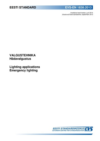 EVS-EN 1838:2013 Valgustehnika : hädavalgustus = Lighting applications : emergency lighting 
