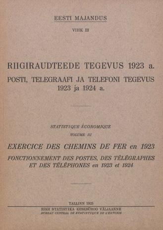 Eesti riigiraudteede tegevus 1923/1924 a. = Exercice des chemins de fer de l'Estonie en 1923/1924 [Eesti Majandus ; 3 1925]