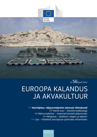 Euroopa kalandus ja akvakultuur : Euroopa Komisjoni väljaanne ; 56 2012