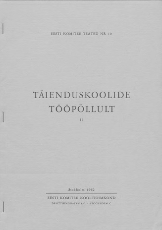 Eesti Komitee Teated nr 10. Täienduskoolide tööpõllult ; II 1962