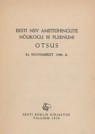 Eesti NSV Ametiühingute Nõukogu III pleenumi otsus 24. novembrist 1949. a. : [ametiühingu-organisatsioonide poliitilise kasvatustöö parandamisest]