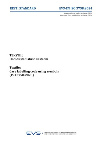 EVS-EN-ISO 3758:2024 Tekstiil : hooldustähistuse süsteem = Textiles : care labelling code using symbols (ISO 3758:2023) 