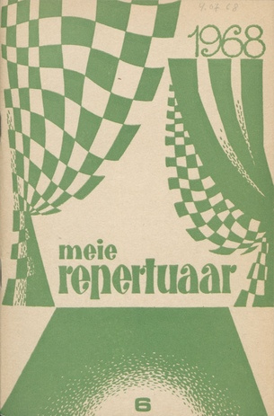 Meie repertuaar : Eesti NSV Rahvaloomingu ja Kultuuritöö Teadusliku Metoodikakeskuse väljaanne ; 6 1968-06
