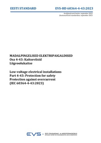 EVS-HD 60364-4-43:2023 Madalpingelised elektripaigaldised. Osa 4-43, Kaitseviisid. Liigvoolukaitse = Low-voltage electrical installations. Part 4-43, Protection for safety. Protection against overcurrent (IEC 60364-4-43:2023) 