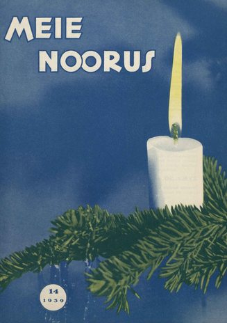 Meie Noorus : Eesti Noorte Punase Risti noorteajakiri ; 14 (17) 1939-12-18