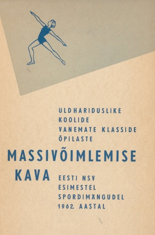 Üldhariduslike koolide vanemate klasside õpilaste massivõimlemise kava Eesti NSV esimestel spordimängudel 1962. aastal