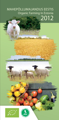 Mahepõllumajandus Eestis 2012 = Organic farming in Estonia 2012