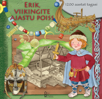 Erik, viikingite ajastu poiss : 1200 aastat tagasi 