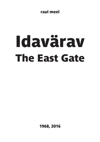 Idavärav = The East Gate 