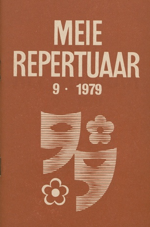 Meie repertuaar : Eesti NSV Rahvaloomingu ja Kultuuritöö Teadusliku Metoodikakeskuse väljaanne ; 9 1979-09