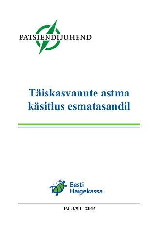Täiskasvanute astma käsitlus esmatasandil : Eesti patsiendijuhend 