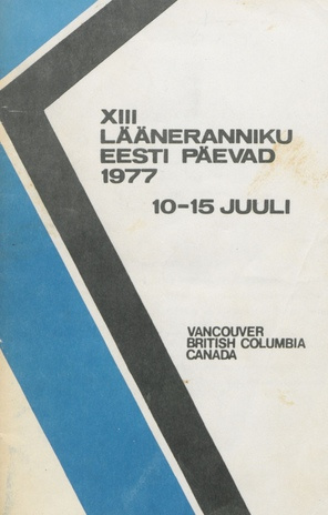 XIII Lääneranniku Eesti Päevad : heinakuul 10.-15. 1977 : [kava] 