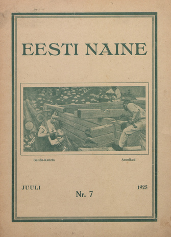 Eesti Naine : naiste ja kodude ajakiri ; 7 (15) 1925-07
