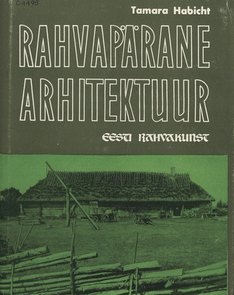 Rahvapärane arhitektuur : [monograafia]