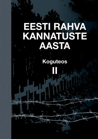 Eesti rahva kannatuste aasta. II : koguteos 