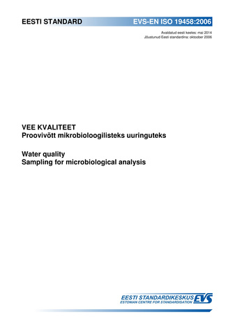 EVS-EN ISO 19458:2006 Vee kvaliteet : proovivõtt mikrobioloogilisteks uuringuteks = Water quality : sampling for microbiological analysis 