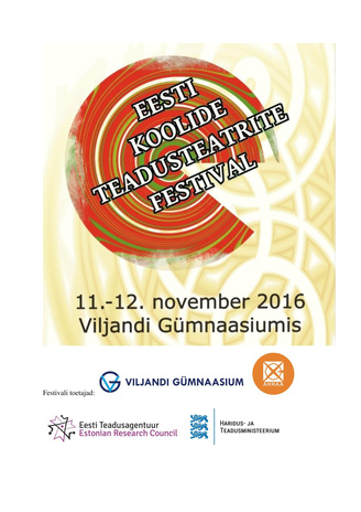 Eesti koolide teadusteatrite festival : 11.-12. novembril 2016 Viljandi Gümnaasiumis 
