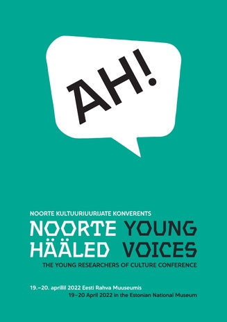 Konverents Noorte hääled : kava ja ettekannete kokkuvõtted Tartus 19.–20. aprillil 2022 = Young voices conference : programme and abstracts Tartu, April 19–20, 2022