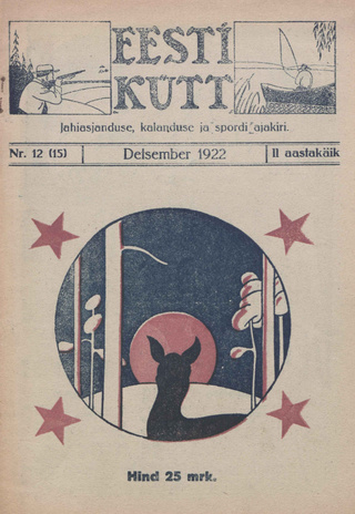 Eesti Kütt : jahiasjanduse, kalanduse ja spordi ajakiri ; 12 1922-12