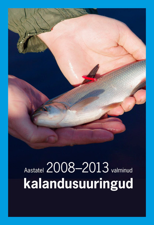 Aastatel 2008-2013 valminud kalandusuuringud 