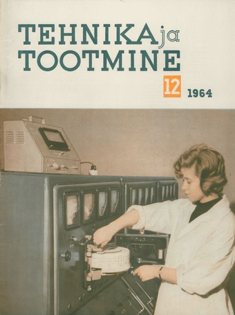 Tehnika ja Tootmine ; 12 1964-12