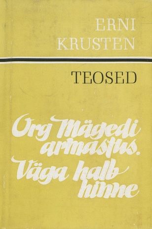 Org Mägedi armastus ; Väga halb hinne (Teosed / Erni Krusten ; 4 ; 1976)