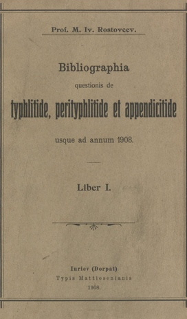 Bibliographia questionis de typhlitide, perityphlitide et appendicitide usque ad annum 1908. Liber I
