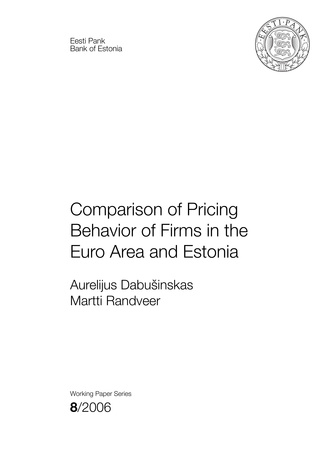 Comparison of pricing behavior of firms in the Euro area and in Estonia (Eesti Panga toimetised / Working Papers of Eesti Pank ; 8)