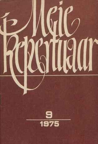 Meie repertuaar : Eesti NSV Rahvaloomingu ja Kultuuritöö Teadusliku Metoodikakeskuse väljaanne ; 9 1975-09