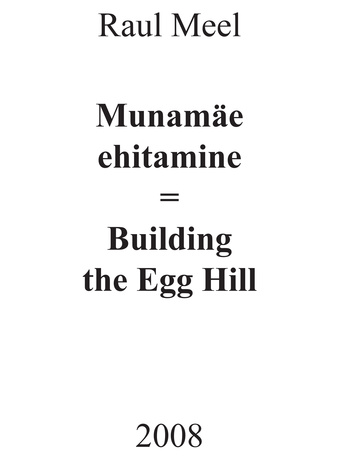 Munamäe ehitamine = Building the Egg Hill 