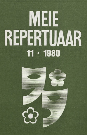 Meie repertuaar : Eesti NSV Rahvaloomingu ja Kultuuritöö Teadusliku Metoodikakeskuse väljaanne ; 11 1980-11