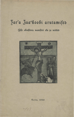 Zar'a Jaa'koobi arutamised : ühe abessiinia mamhöri elu ja mõtted 