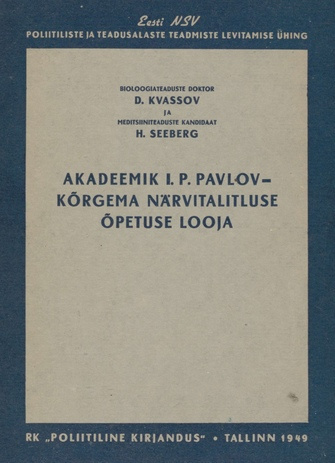 Akadeemik I. P. Pavlov - kõrgema närvitalitluse õpetuse looja